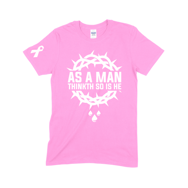 As A Man Thinkth So Is He T-Shirt (PRE-ORDER)