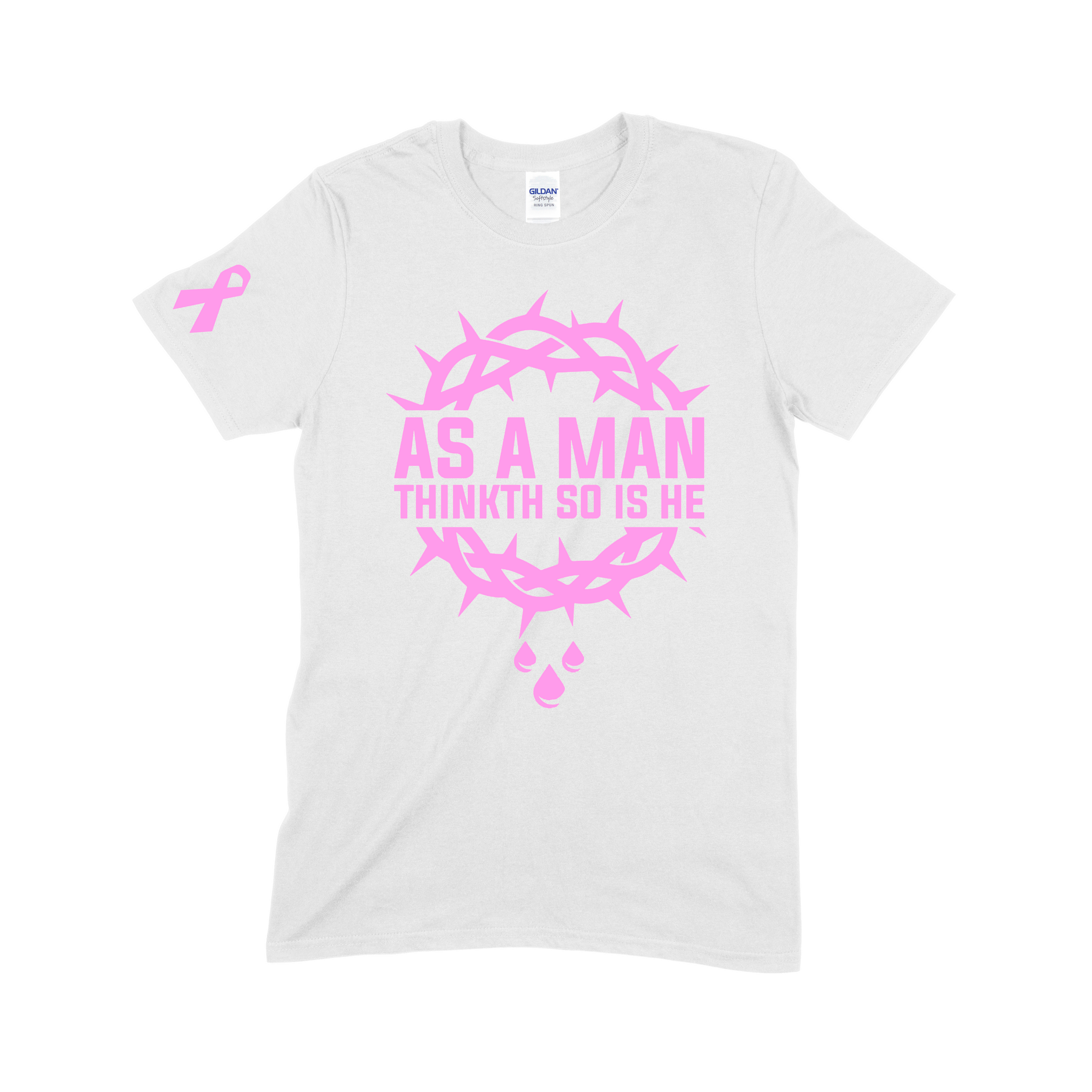 As A Man Thinkth So Is He T-Shirt (PRE-ORDER)